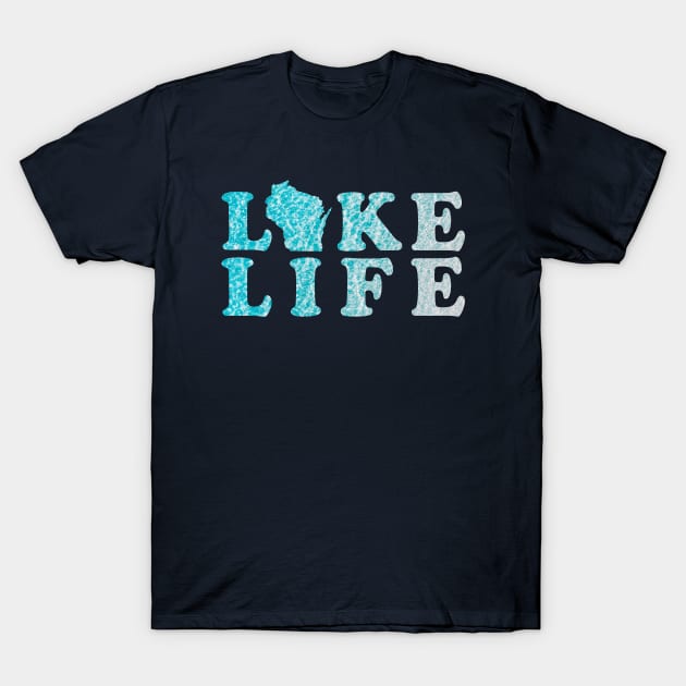 Wisconsin Lake Life in the Great Lakes T-Shirt by GreatLakesLocals